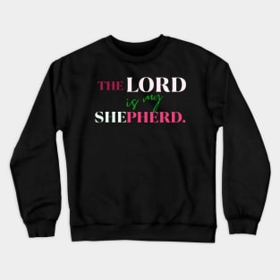 The Lord is my shepherd Crewneck Sweatshirt